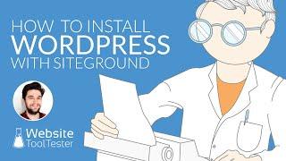 Learn How to Install WordPress with SiteGround’s Hosting