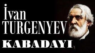 "Kabadayı" İvan TURGENYEV sesli kitap tek parça Akın ALTAN