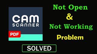 How to Fix PDF Cam Scanner App Not Working Problem | PDF Cam Scanner Not Opening Problem in Android