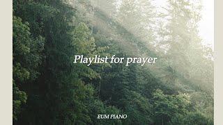 Playlist for prayer |  Deep Pray Music  /Relaxation Music / Meditation Music / Healing - EUM PIANO