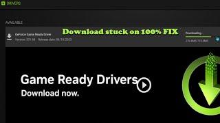 NVIDIA download stuck on 100 Percent FIX