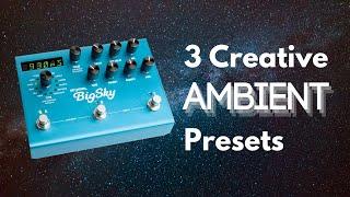 Strymon Bigsky: 3 Creative Ambient Presets