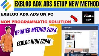 Exblog Adx Ads Setup Updated New Method 2024 | Exblog High Ecpm | Non Programmatic Solution