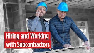 Hiring and Working with Subcontractors for Your Construction Business