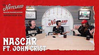 Nateland | Ep #221 - NASCAR with John Crist