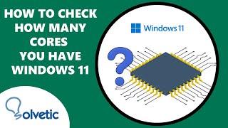 How to check how many cores you have Windows 11 