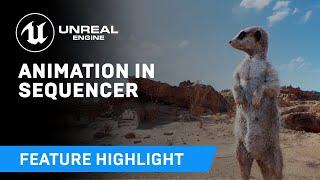 Animation in Sequencer in 4.26 | Feature Highlight | Unreal Engine