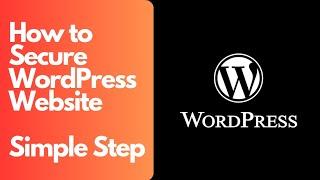 How to Secure Wordpress Website from Hackers - Simple steps| Wordpress Security