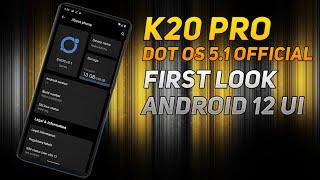 K20 PRO DOT OS 5.1 FIRST LOOK | SMOOTH CUSTOM ROM WITH ANDROID 12 UI & LOTS OF CUSTOMIZATIONS