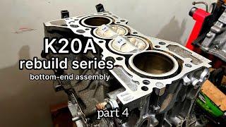 K20a TypeR Build Series part 4 Complete Bottom-end Assembly