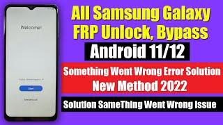 Samsung FRP Bypass Android 11 Something Went Wrong Error Solution