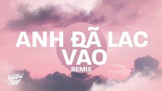 Anh Đã Lạc Vào Remix (Green, Đại Mèo Remix) [TikTok Song] anh đã lạc vào cả một bầu trời yêu dấu này