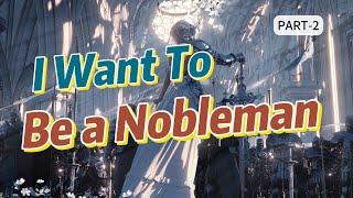 I Want To Be a Nobleman Part 2 AUDIOBOOK|FANTASY|ACTION|MAGIC|LIGHT NOVEL