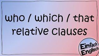 who, which, that - Relativsätze einfach erklärt | Einfach Englisch