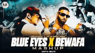 Blue Eyes X Bewafa | Aditya Beats | Yo Yo Honey Singh ft.Imran Khan | Latest Punjabi Mashup 2024