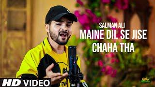 Maine Jise Dil Se Chaha Tha (Official Video) Salman Ali Ft. Himesh Reshammiya New Song | SD Gana4u