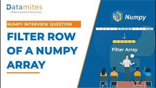 Filter Row of A Numpy Array | Numpy Tutorial