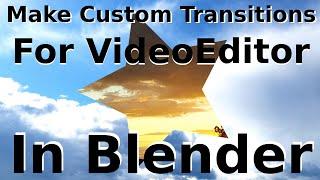 Custom Transitions for Blender Video Sequencer - Tutorial
