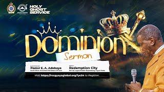 PASTOR E.A ADEBOYE SERMON | DOMINION