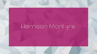 Harrison Mcintyre - appearance