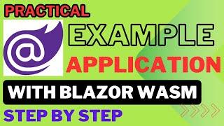 Learn Blazor WASM with Practical Example Application