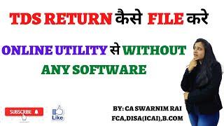 How to file TDS return on Income Tax portal ONLINE without software? tds return filing online