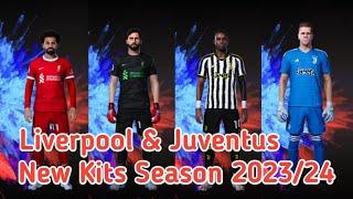 Liverpool & Juventus New Kits Season 2023-2024 (sider & cpk version) eFootball PES 2021