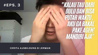 Eps.3 | MENDINGAN JALUR MANDIRI GA PAKE AGEN!!| Ausbildung di Jerman