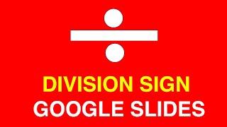 How To Insert a Division Symbol In Google Slides [  ]