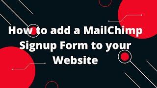 How to add a MailChimp Signup Form to your Website