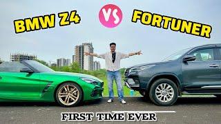 FORTUNER vs BMW Z4  First Time Ever  Shocking Results 