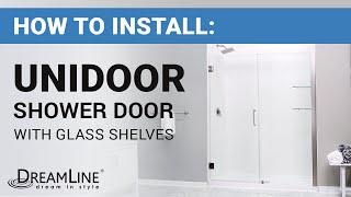 How To Install a DreamLine Unidoor Shower Door with Glass Shelves | DreamLine Installation Tutorial