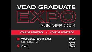 VCAD Online Graduate Exhibition | July 17, 2024 | Visual College of Art and Design