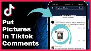 How To Put Pictures In TikTok Comments (Easy Guide)