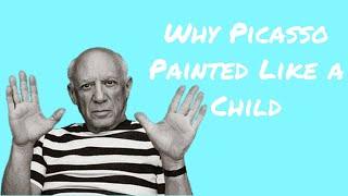 Why Picasso Painted Like a Child