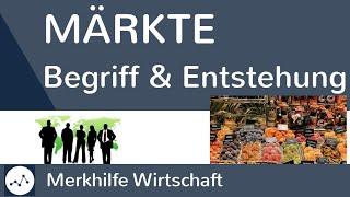 Was ist ein Markt? Wie entsteht ein Markt? - Märkte einfach erklärt -Bedürfnisse, Nachfrage, Angebot