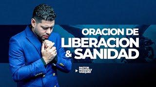 Pastor Frankely Vásquez ►  ORACIÓN DE LIBERACIÓN Y SANIDAD