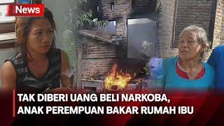 Tak Diberi Uang Beli Narkoba, Anak Perempuan Bakar Rumah Ibu Kandung