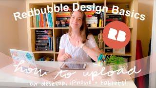 How to Upload Redbubble Designs on ANY Device || Redbubble Design Basics ep. 2