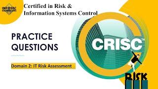 CRISC 2023 PRACTICE QUESTIONS - DOMAIN 2 :  IT Risk Assessment