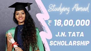 How To Win The 18,00,000 J.N. Tata Scholarship | Study Abroad From India