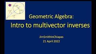 Geometric Algebra: Intro to Multivector Inverses and Their Uses