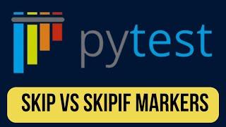 Pytest beginner tutorial #5 - Skip vs Skipif Markers