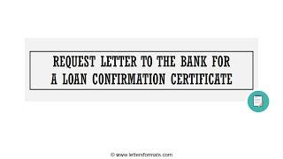 How to Write a Request Letter to the Bank for a Loan Confirmation Certificate
