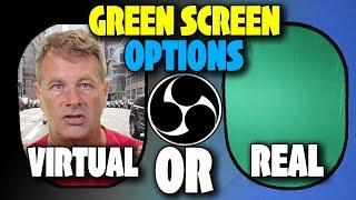 OBS Green Screen - All Options - Virtual or Real