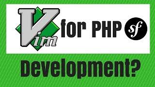 Using VIM for PHP/Symfony development [Spanish]