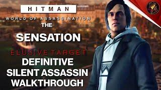 HITMAN WoA | The Sensation Year 4 | Elusive Target | 2 Easy Silent Assassin Methods | Walkthrough