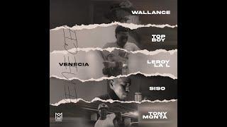 VENECIA - Wallance ft Top boy x Leroy la L x Siso x Tony monta