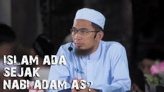 Islam Ada Sejak Zaman Nabi Adam As || Ustadz Adi Hidayat Lc MA