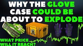 Why The GLOVE Case Could Be About To EXPLODE IN PRICE | CSGO Investing